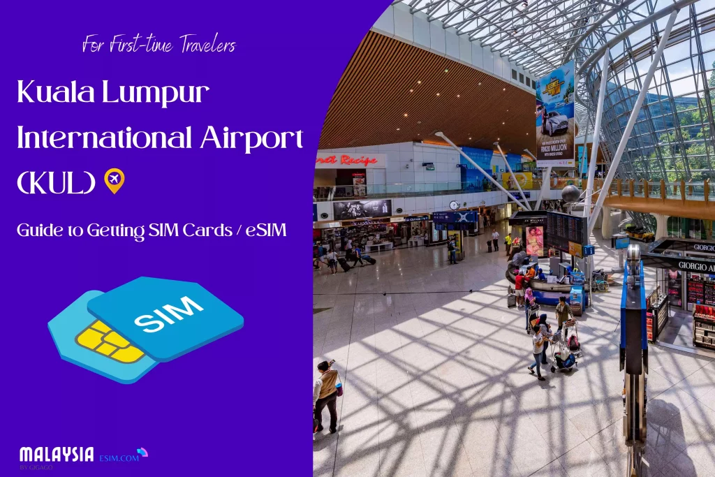 Buy sim and esim at Kuala Lumpur international airport
