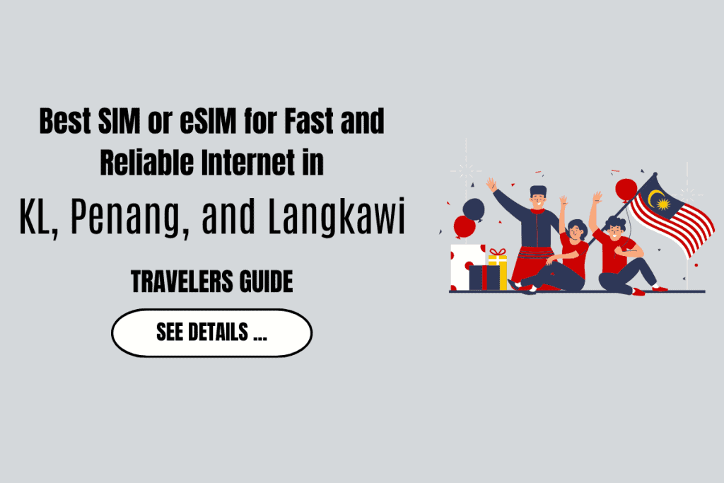Best SIM or eSIM for Fast and Reliable Internet in KL, Penang, and Langkawi